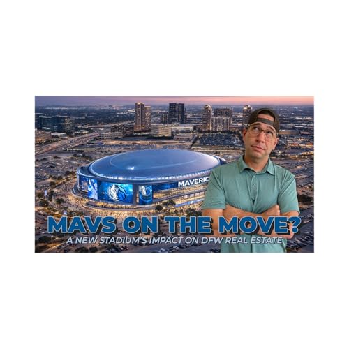 What a New Mavs Stadium Could Do to Dallas Real Estate