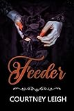 Feeder: A Dark Vampire Romance (Feeder-verse Book 1)