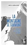  La montagne se souvient: Histoire de la conquête des Alpes