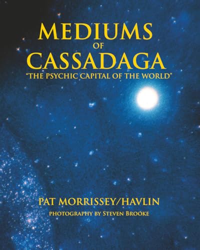 Mediums of Cassadaga: The Psychic Capital of the World