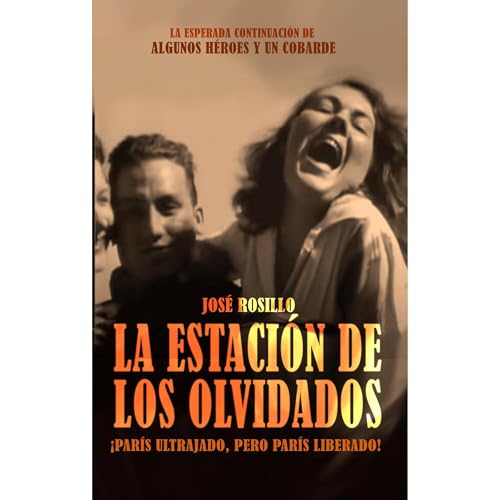 LA ESTACI&Oacute;N DE LOS OLVIDADOS Audiobook By Jos&eacute; ROSILLO cover art