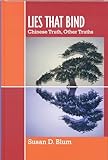 Lies that Bind: Chinese Truth, Other Truths