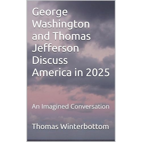 George Washington and Thomas Jefferson Discuss America in 2025 (Written by Thomas Winterbottom) episode artwork