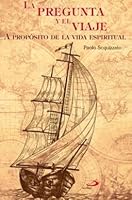 La Pregunta y el Viaje A Proposito de la Vida Espiritual 6077141747 Book Cover