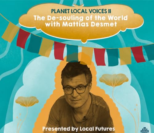 Planet Local Voices II with Mattias Desmet