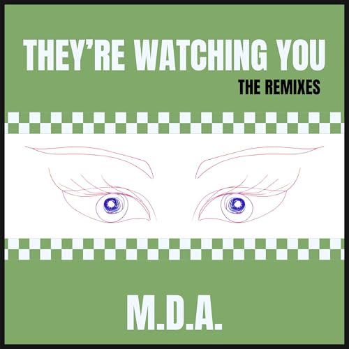 They're Watching You (The Remixes Vol. 2) de M.D.A. en Amazon Music