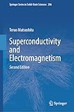 Superconductivity and Electromagnetism (Springer Series in Solid-State Sciences Book 206)