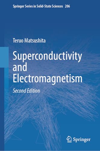Superconductivity and Electromagnetism (Springer Series in Solid-State Sciences Book 206)