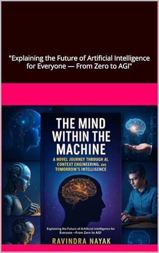 The Mind Within the Machine: A Novel Journey Through AI, Context Engineering, and Tomorrow’s Intelligence: 