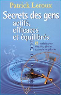 Paperback Secrets des gens actifs, efficaces et equilibres (French Edition) [French] Book