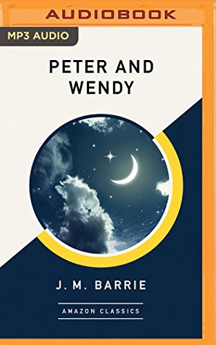 Peter and Wendy (AmazonClassics Edition)