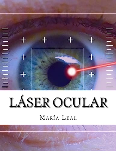 Láser Ocular: Guía básica sobre la cirugía ocular (Spanish Edition)