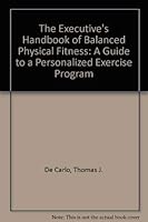 The Executive's Handbook of Balanced Physical Fitness: A Guide to a Personalized Exercise Program 0809619008 Book Cover