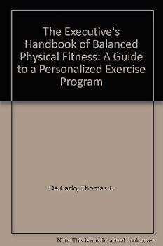 Paperback The Executive's Handbook of Balanced Physical Fitness: A Guide to a Personalized Exercise Program Book