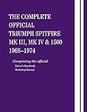 The Complete Official Triumph Spitfire Mk III, Mk IV & 1500: 1968-1974