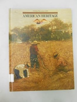 American Heritage, the Magazine of History - October/November, 1979 - Volume XXX - Number 6