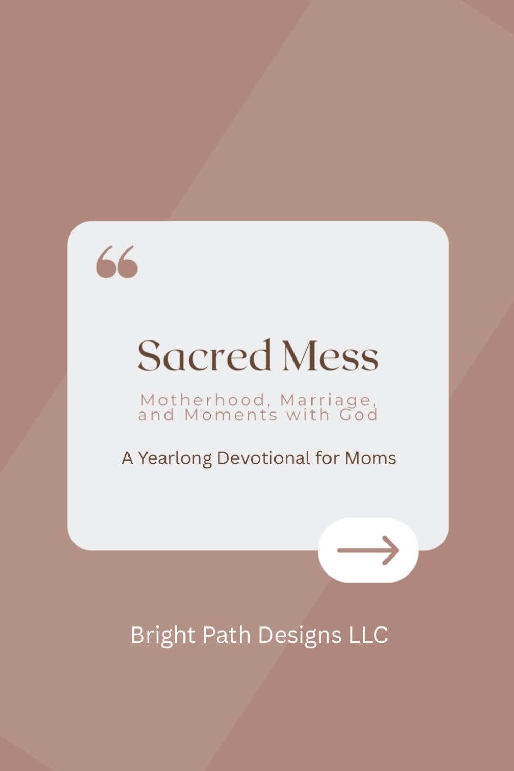 Sacred Mess: Motherhood, Marriage, and Moments with God