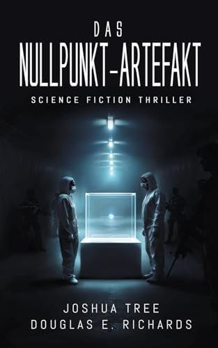 Das Nullpunkt-Artefakt: Science Fiction Thriller