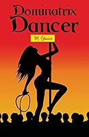 Dominatrix Dancer 1092432353 Book Cover