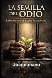 La semilla del odio (Spanish Edition)