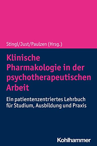 Klinische Pharmakologie in der psychotherapeutischen Arbeit: Ein patientenzentriertes Lehrbuch für