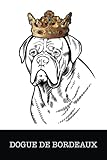  Dogue de Bordeaux: Dogue de Bordeaux King/Queen Wearing Crown Notebook Journal