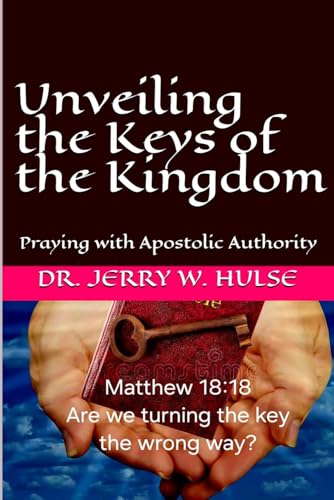 Unveiling the Keys of the Kingdom: Praying with Apostolic Authority