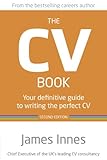 The CV Book 2nd edn: Your definitive guide to writing the perfect CV (2nd Edition)