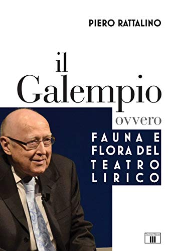 Il Galempio. Ovvero Fauna E Flora Del Teatro Lirico
