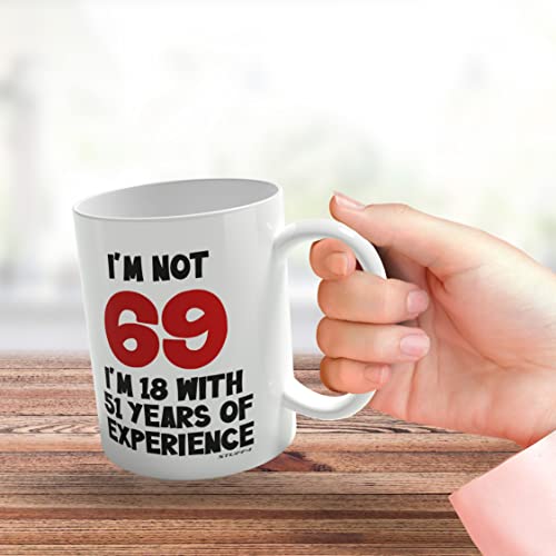 Stuff4 69th Birthday Gifts - I'm Not 69 I'm 18 with 51 Years of Experience Mug - 11oz Ceramic Dishwasher Safe Premium Mugs, Funny Joke Gifts for Women and Men, 69th Birthday for Women Men - Image 2