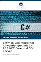 Entwicklung moderner Anwendungen mit C#, ASP.NET Core und SQL Server (German Edition) 6208859239 Book Cover