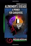 Revised Second Edition ALZHEIMERS DISEASE: a primer for caregivers