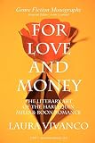 For Love and Money: The Literary Art of the Harlequin Mills & Boon Romance (Genre Fiction Monographs)