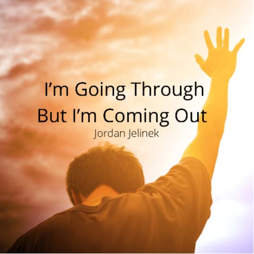 I am Going Through, But I am Coming Out