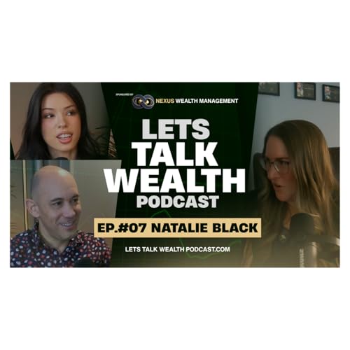 EP. 7 : Natalie Black at Worden Thane P.C. | Lets Talk Wealth Podcast hosted by Robert Montes & Josie Allred