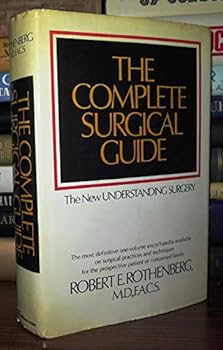 Hardcover The Complete Surgical Guide: The New "Understanding Surgery" Book