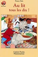 Au lit tous les dix !: - BENJAMIN, DES 3/4ANS (LITTÉRATURE JEUNESSE 2081628457 Book Cover