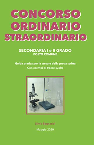 9798638751401 CONCORSO ORDINARIO STRAORDINARIO SECONDARIA DI I E DI II GRADO POSTO COMUNE: Guida pratica per la stesura della prova scritta Con esempi di tracce svolte
