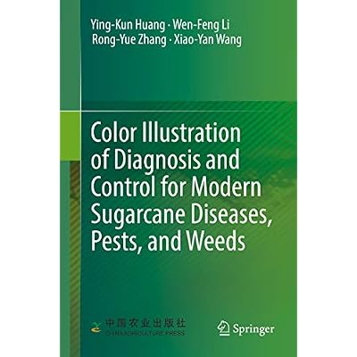 Color Illustration of Diagnosis and Control for Modern Sugarcane Diseases, Pests, and Weeds