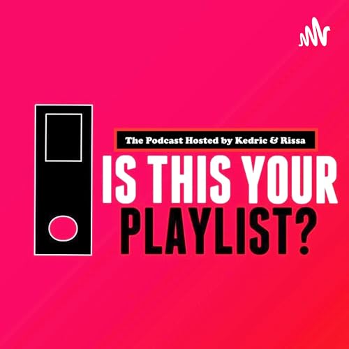 Is This Your Playlist?! Podcast Por Kedric & Rissa capa