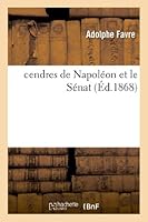 Cendres de Napola(c)on Et Le Sa(c)Nat 2011739764 Book Cover