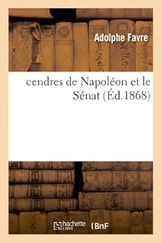 Paperback Cendres de Napoléon Et Le Sénat [French] Book