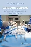 DARM O H N E CHARME: Einfache Antworten auf Fragen zur Darmkrebs- Operation (Globus)