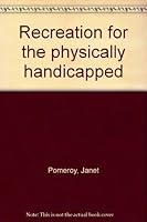 Recreation for the Physically Handicapped B0000CM8Y2 Book Cover