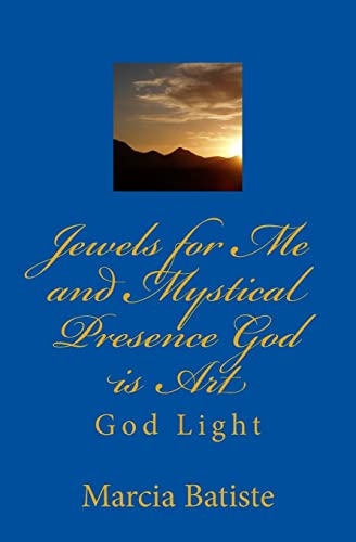 Jewels for Me and Mystical Presence God is Art: God Light