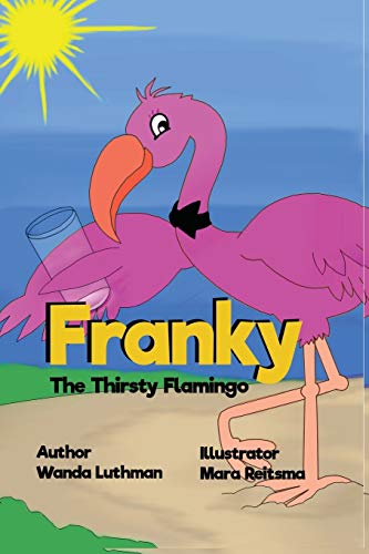 Franky the Thirsty Flamingo: 2 (Franky the Flamingo)
