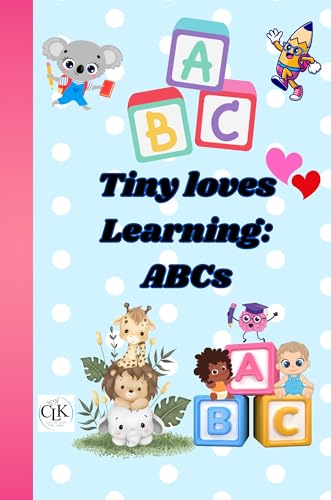 Tiny loves Learning: ABCs (Alphabet book for kids/early learners): Introduces letter and object recognition for toddlers & pre-school children