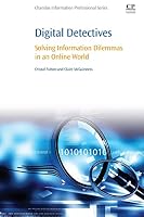 Digital Detectives: Solving Information Dilemmas in an Online World 008100124X Book Cover