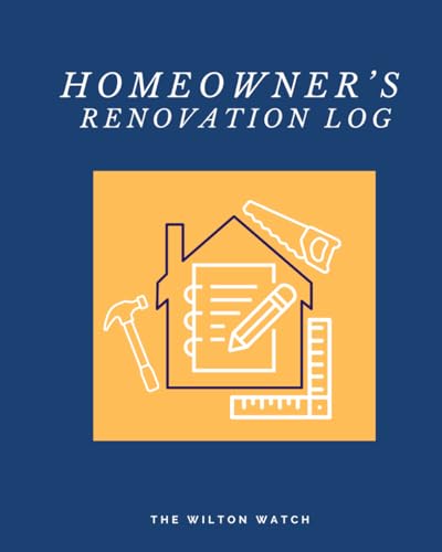 Homeowner's Renovation Log: This log book will help you manage
