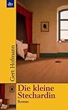 Die kleine Stechardin: Roman - Gert Hofmann